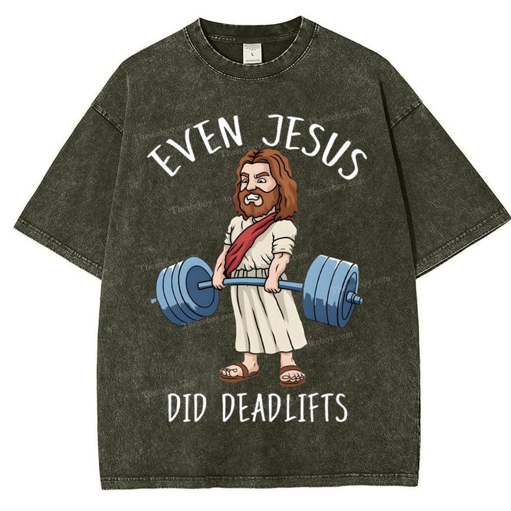 Even Jesus Did Deadlifts Snowflake Vintage Washed T-Shirt