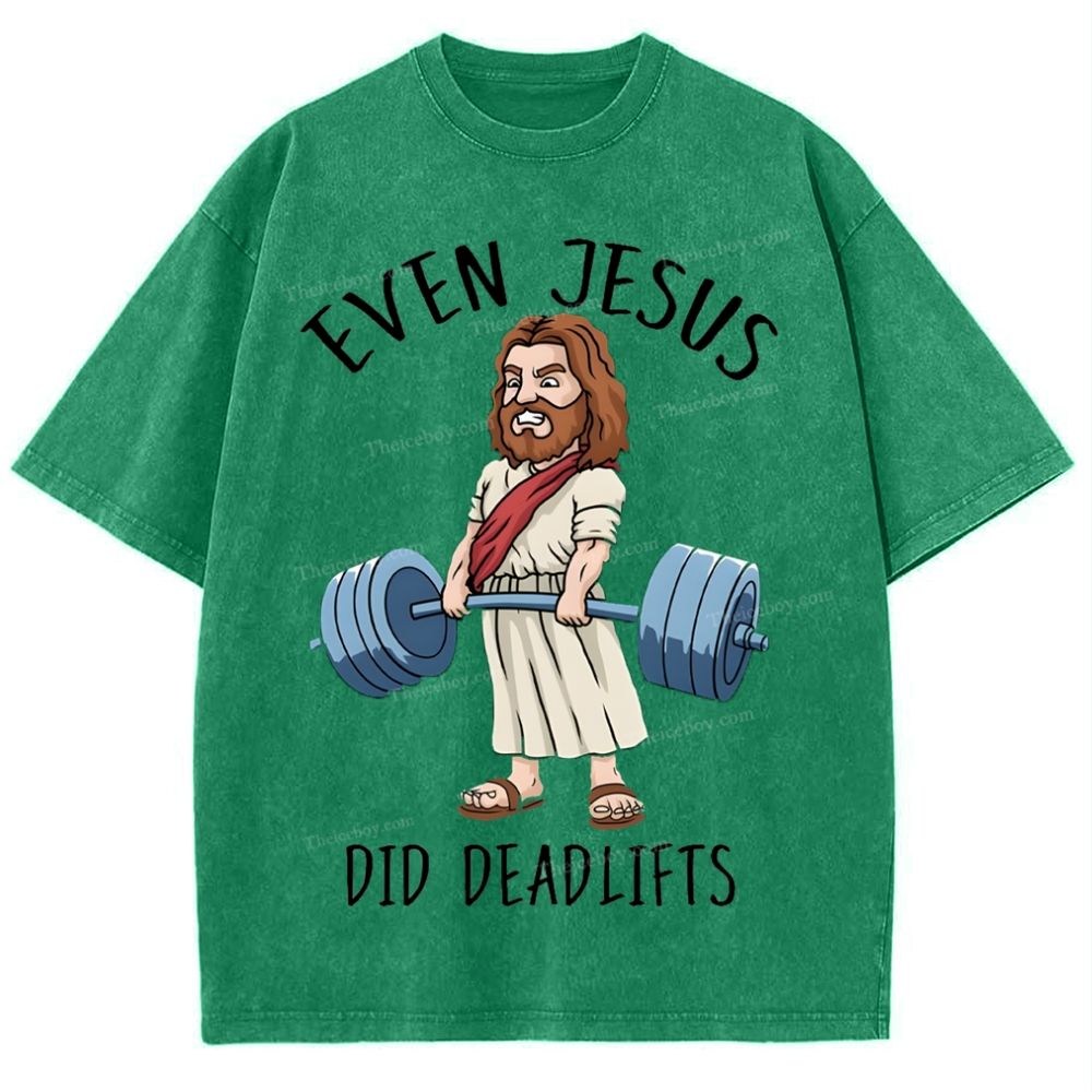 Even Jesus Did Deadlifts Snowflake Vintage Washed T-Shirt