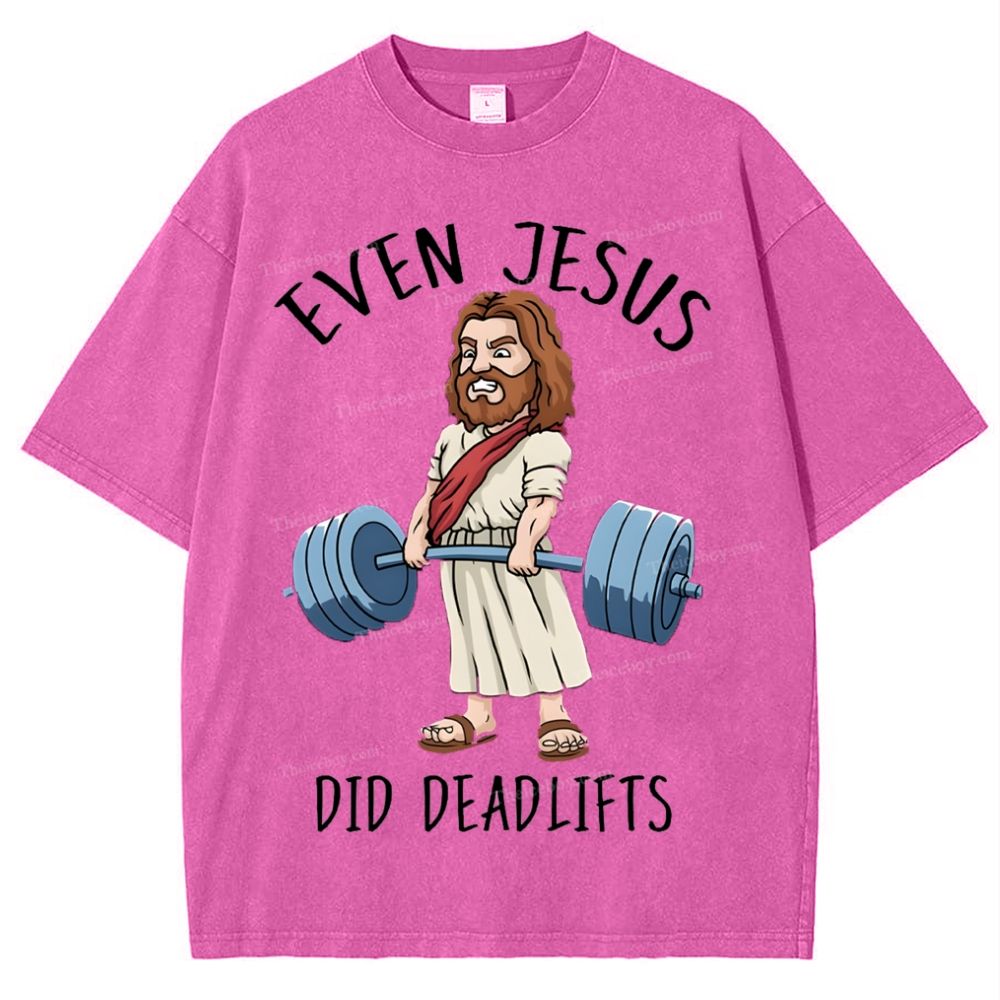 Even Jesus Did Deadlifts Snowflake Vintage Washed T-Shirt