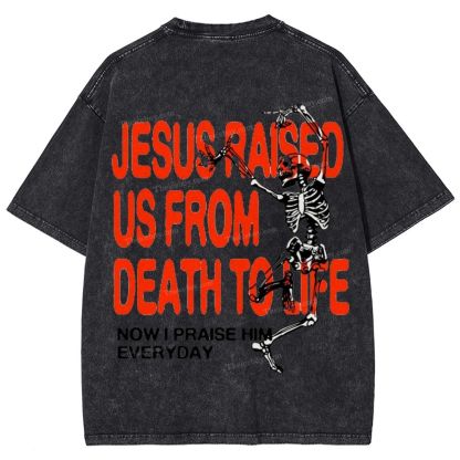 Raised Now I Praise Him Everyday Snowflake Vintage Washed T-Shirt