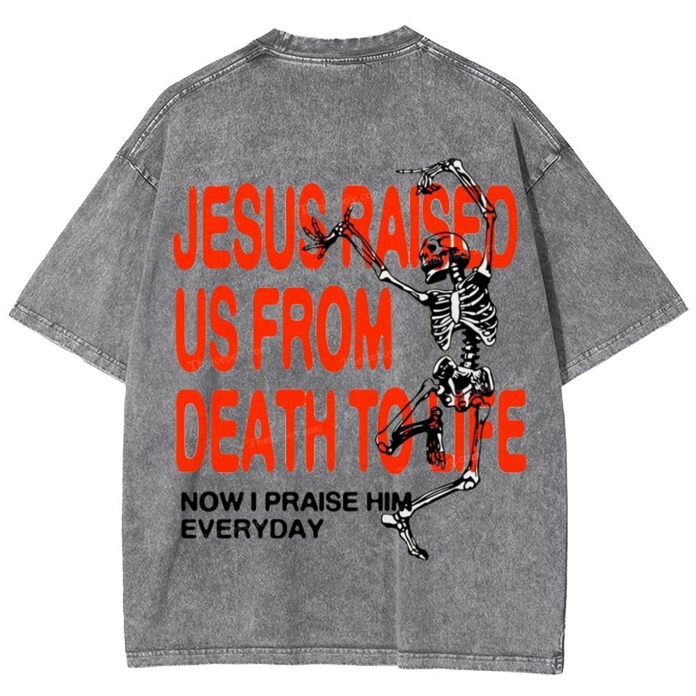 Raised Now I Praise Him Everyday Snowflake Vintage Washed T-Shirt