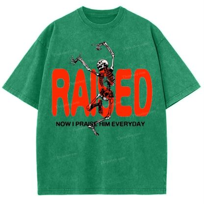 Raised Now I Praise Him Everyday Snowflake Vintage Washed T-Shirt