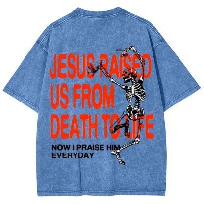 Raised Now I Praise Him Everyday Snowflake Vintage Washed T-Shirt