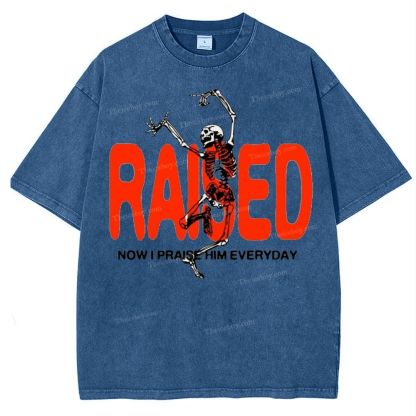 Raised Now I Praise Him Everyday Snowflake Vintage Washed T-Shirt