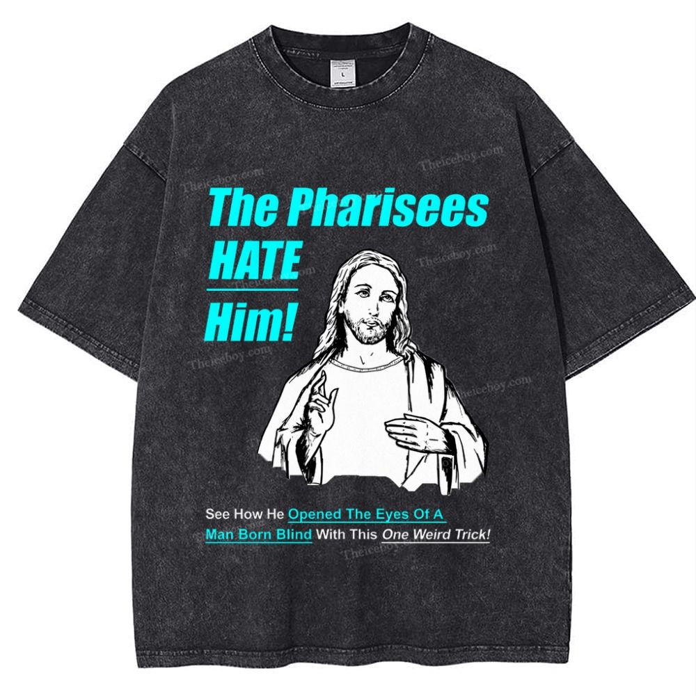 The Pharisees Hate Him Snowflake Vintage Washed T-Shirt