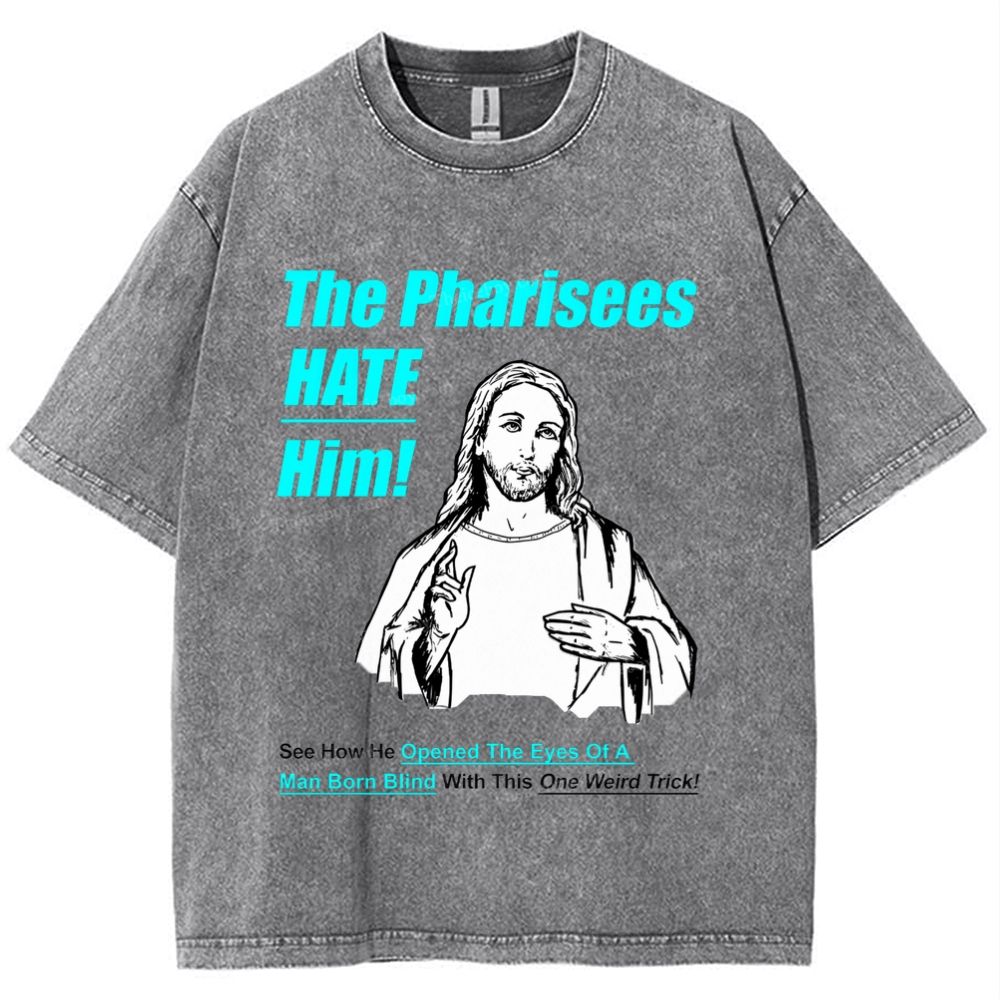 The Pharisees Hate Him Snowflake Vintage Washed T-Shirt