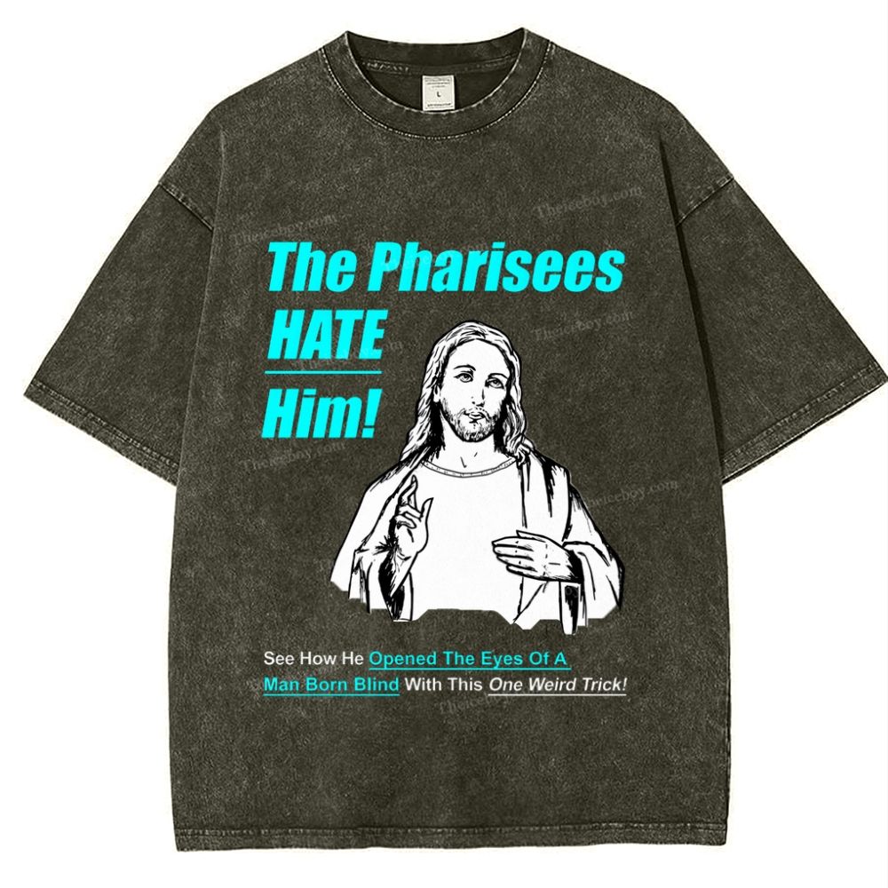 The Pharisees Hate Him Snowflake Vintage Washed T-Shirt