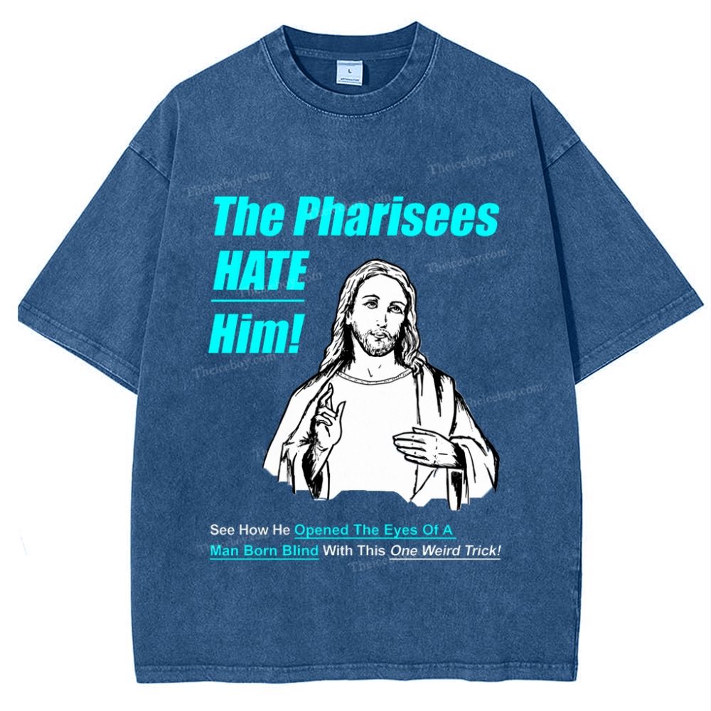 The Pharisees Hate Him Snowflake Vintage Washed T-Shirt