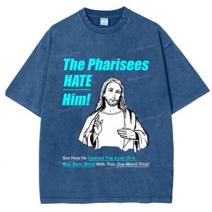 The Pharisees Hate Him Snowflake Vintage Washed T-Shirt