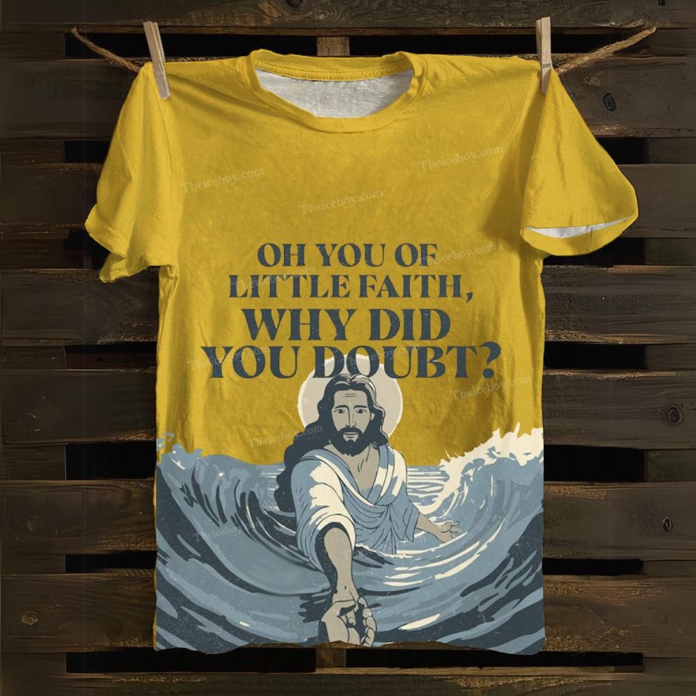 Oh You Of Little Faith Why Did You Doubt? Cotton T-shirt