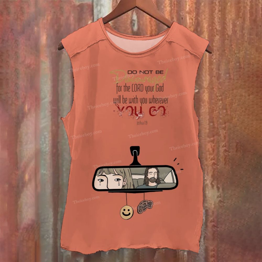 Do Not Be Discouraged For The Ord Your God Will Be With You Wherever Vintage Washed Tank Top