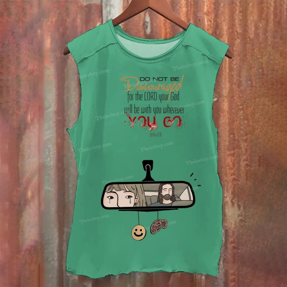 Do Not Be Discouraged For The Ord Your God Will Be With You Wherever Vintage Washed Tank Top