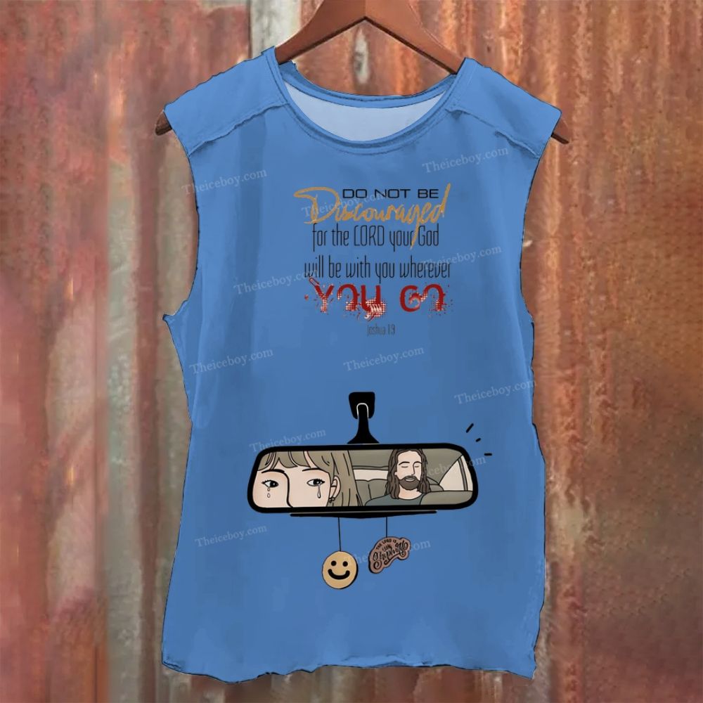 Do Not Be Discouraged For The Ord Your God Will Be With You Wherever Vintage Washed Tank Top
