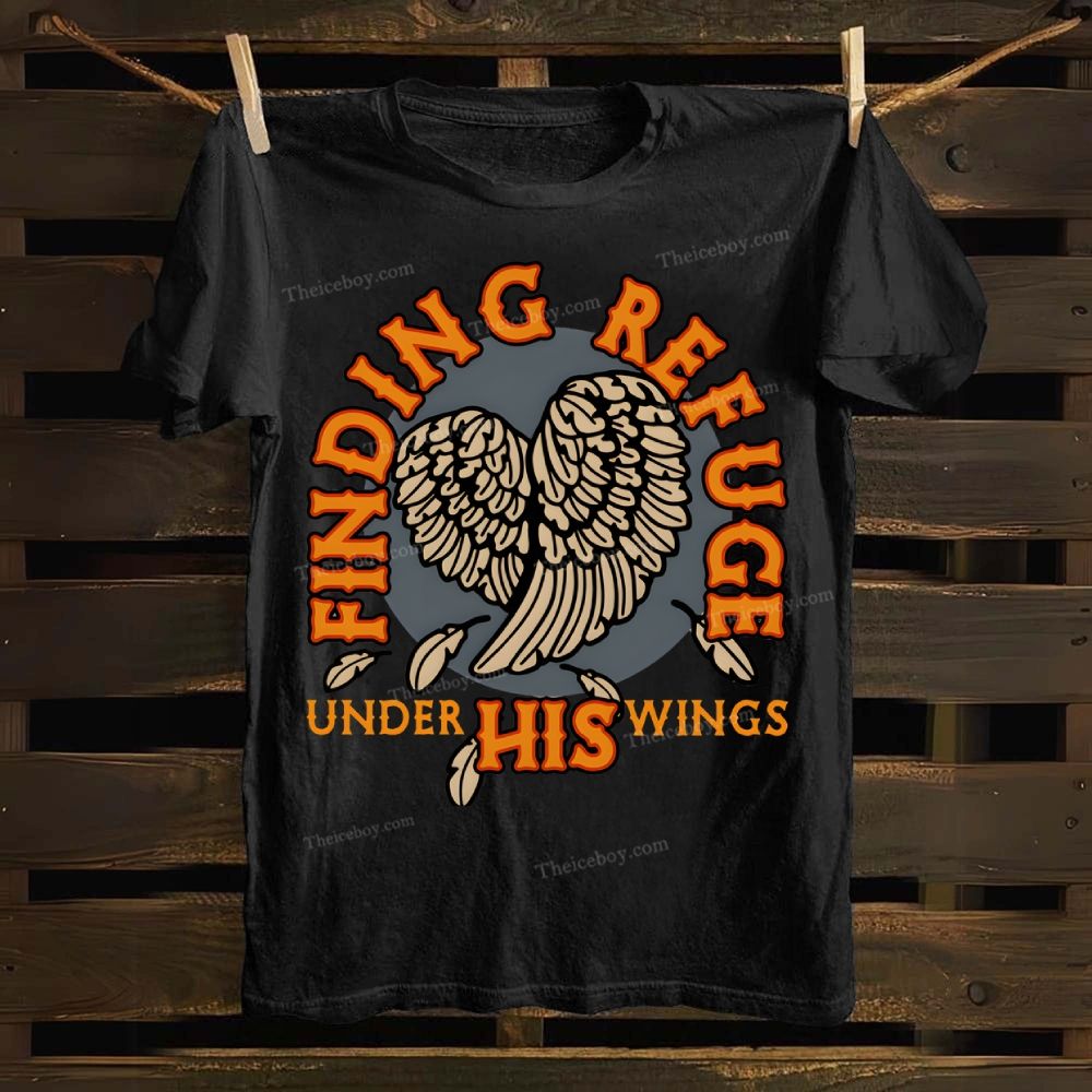 Finding Refuge Under His Wings Cotton T-shirt