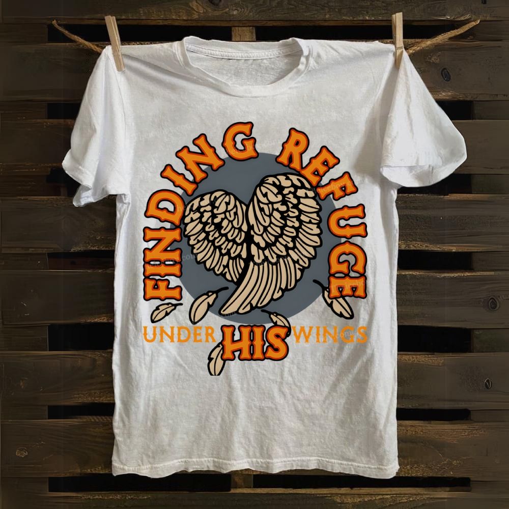 Finding Refuge Under His Wings Cotton T-shirt