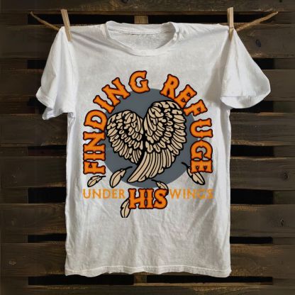 Finding Refuge Under His Wings Cotton T-shirt