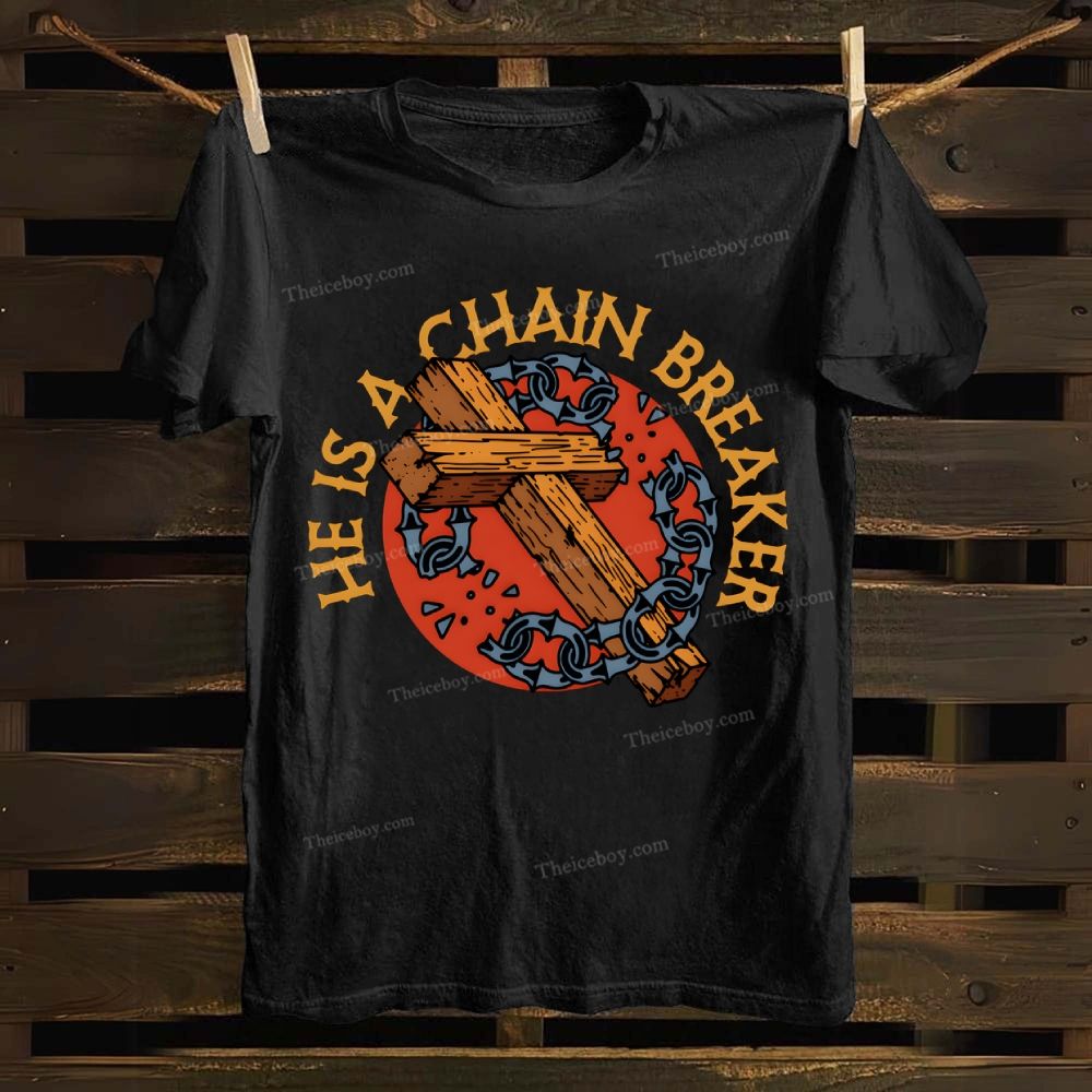 He Is A Chain Breaker Cotton T-shirt