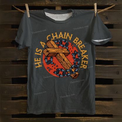 He Is A Chain Breaker Cotton T-shirt