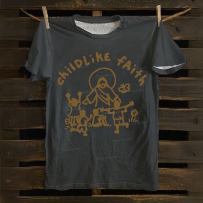 Child Like Faith Cotton T-shirt