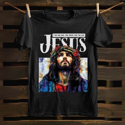 Jesus Inspirational Art I Am The Way The Truth And The Life Cotton T-shirt