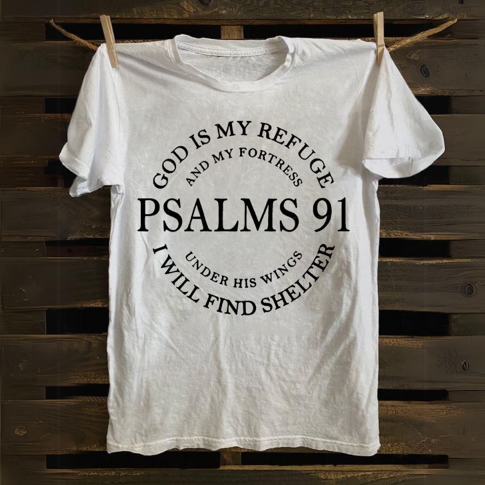 God Is My Refuge Psalms 91 Cotton T-shirt
