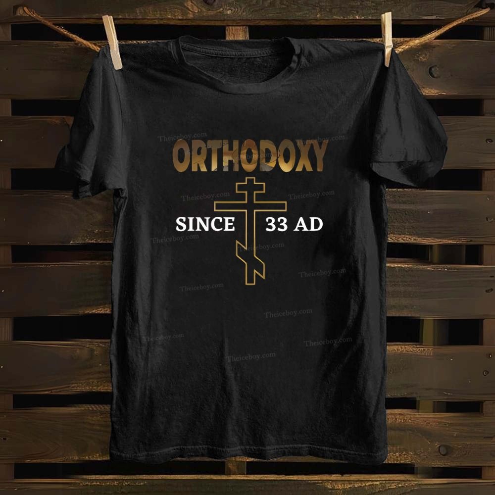 Orthodoxy Since 33 AD Cotton T-shirt