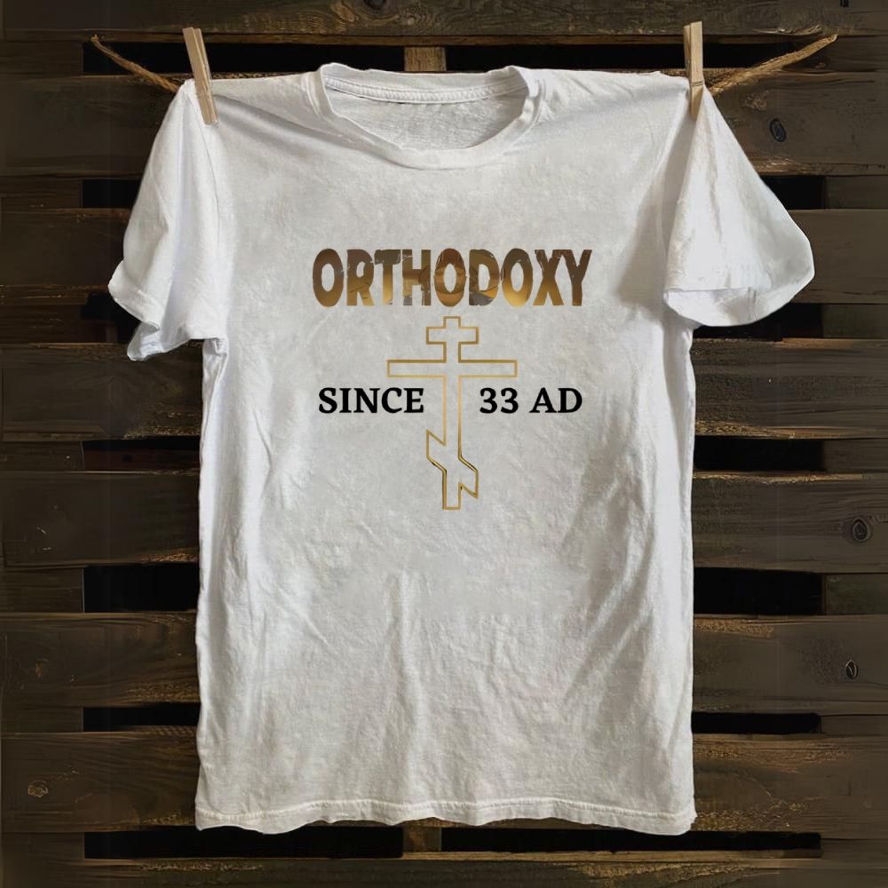 Orthodoxy Since 33 AD Cotton T-shirt