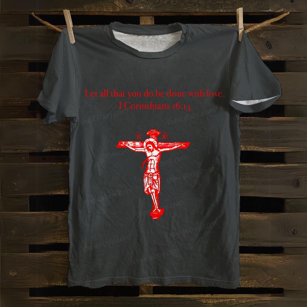 Corinthians 16:14 Cotton T-shirt