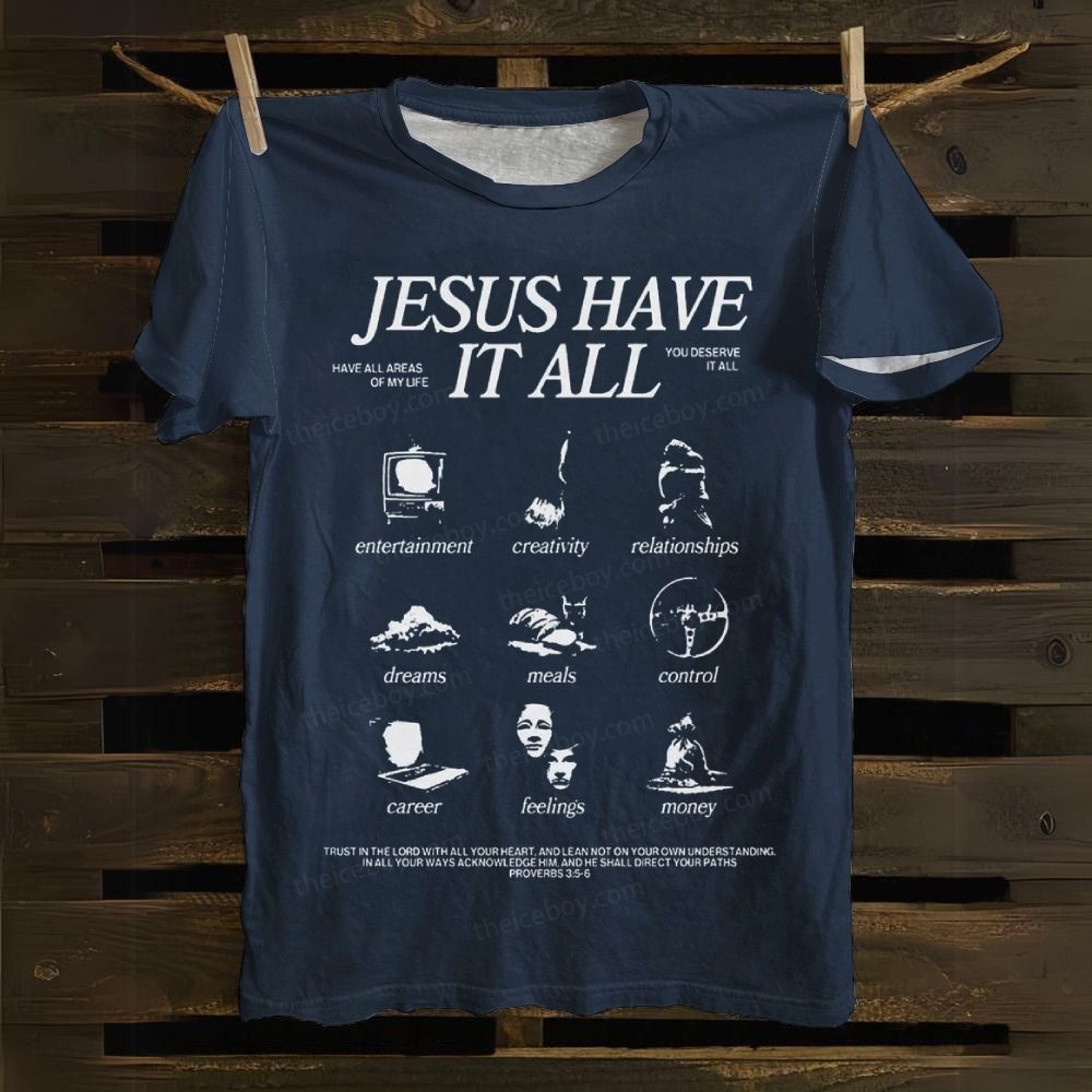 Jesus Have It All Cotton T-shirt