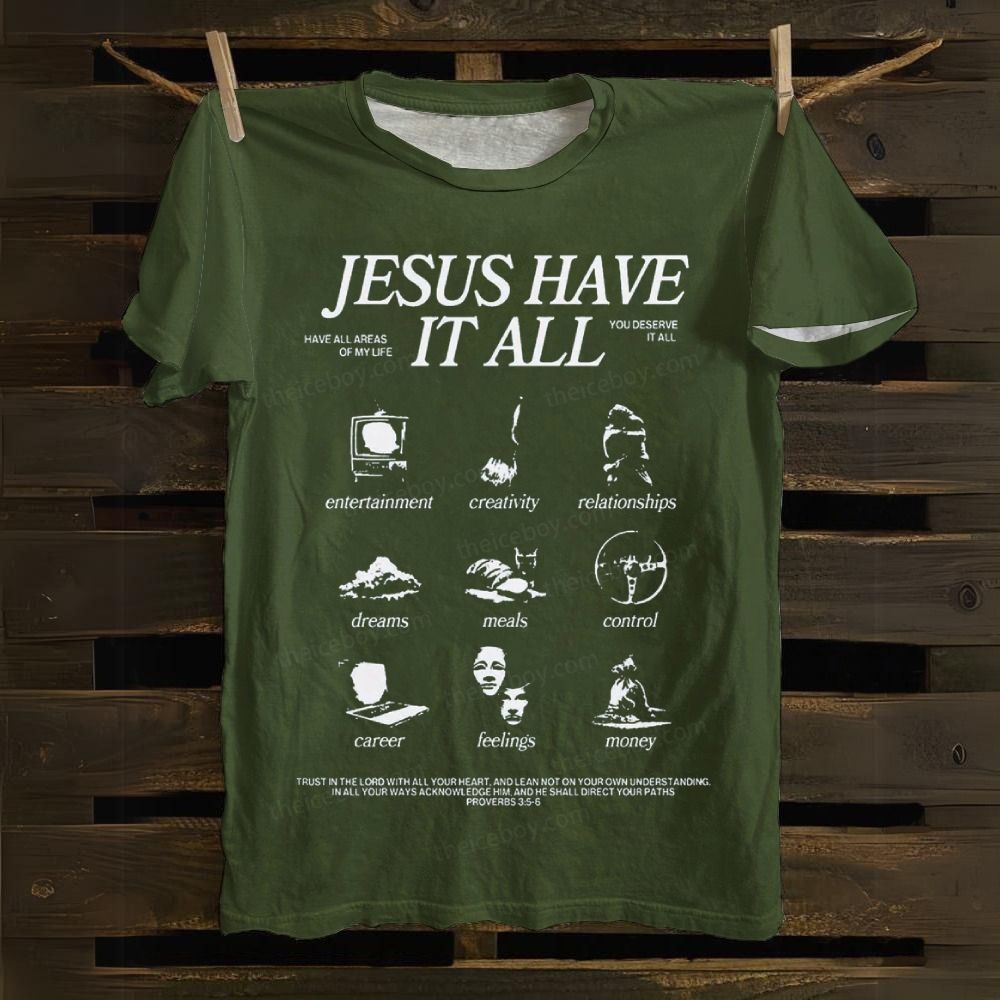 Jesus Have It All Cotton T-shirt