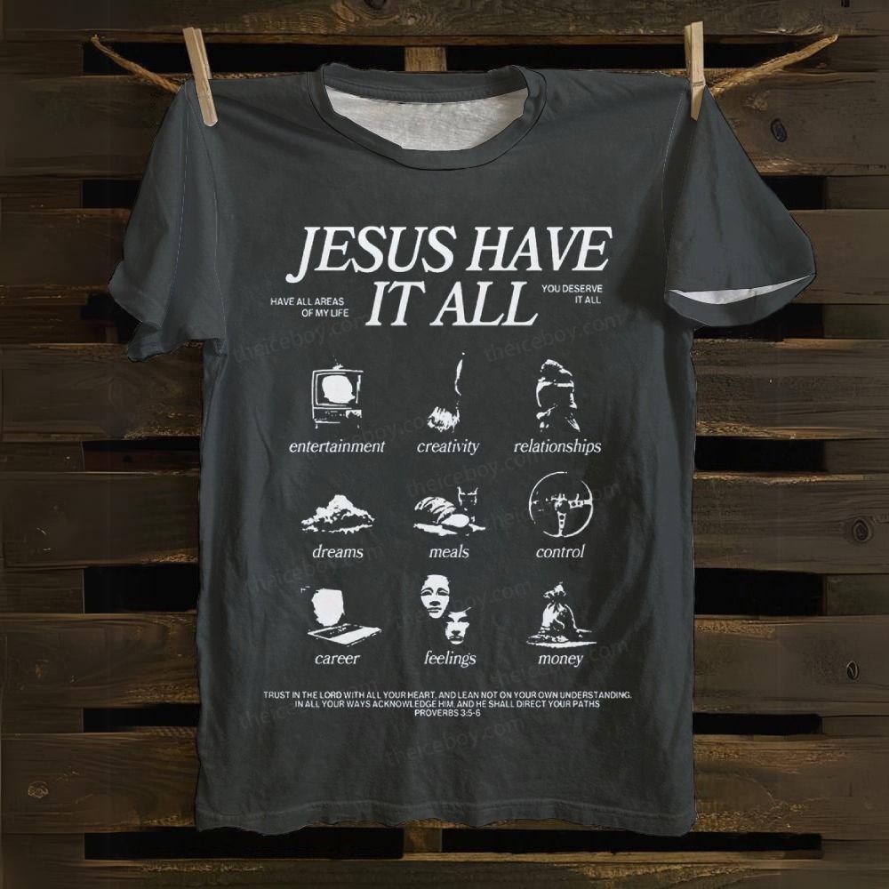 Jesus Have It All Cotton T-shirt