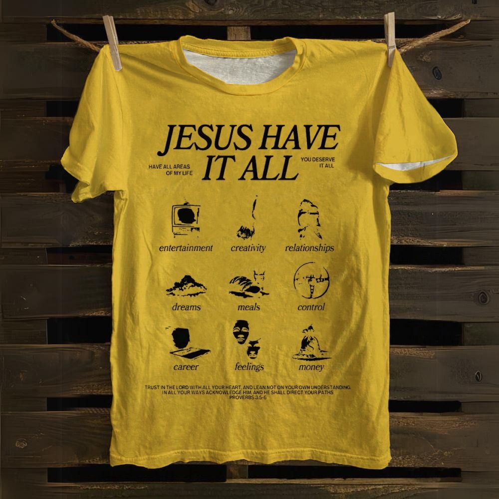 Jesus Have It All Cotton T-shirt