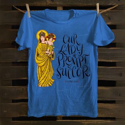 Our Lady of Prompt Succor Cotton T-shirt