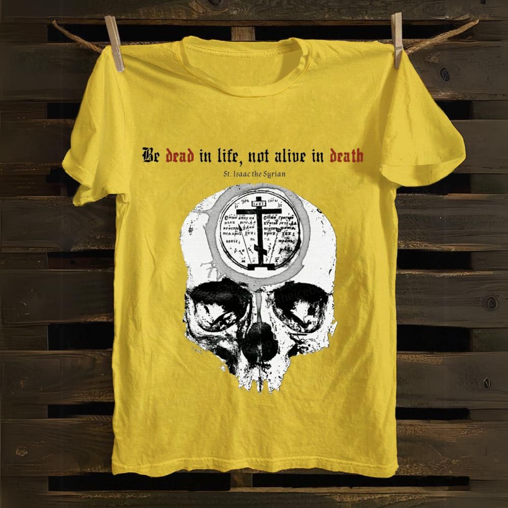 Be Dead In Life Not Alive In Death cotton T-shirt