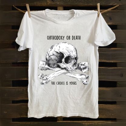 Orthodoxy Or Death cotton T-shirt