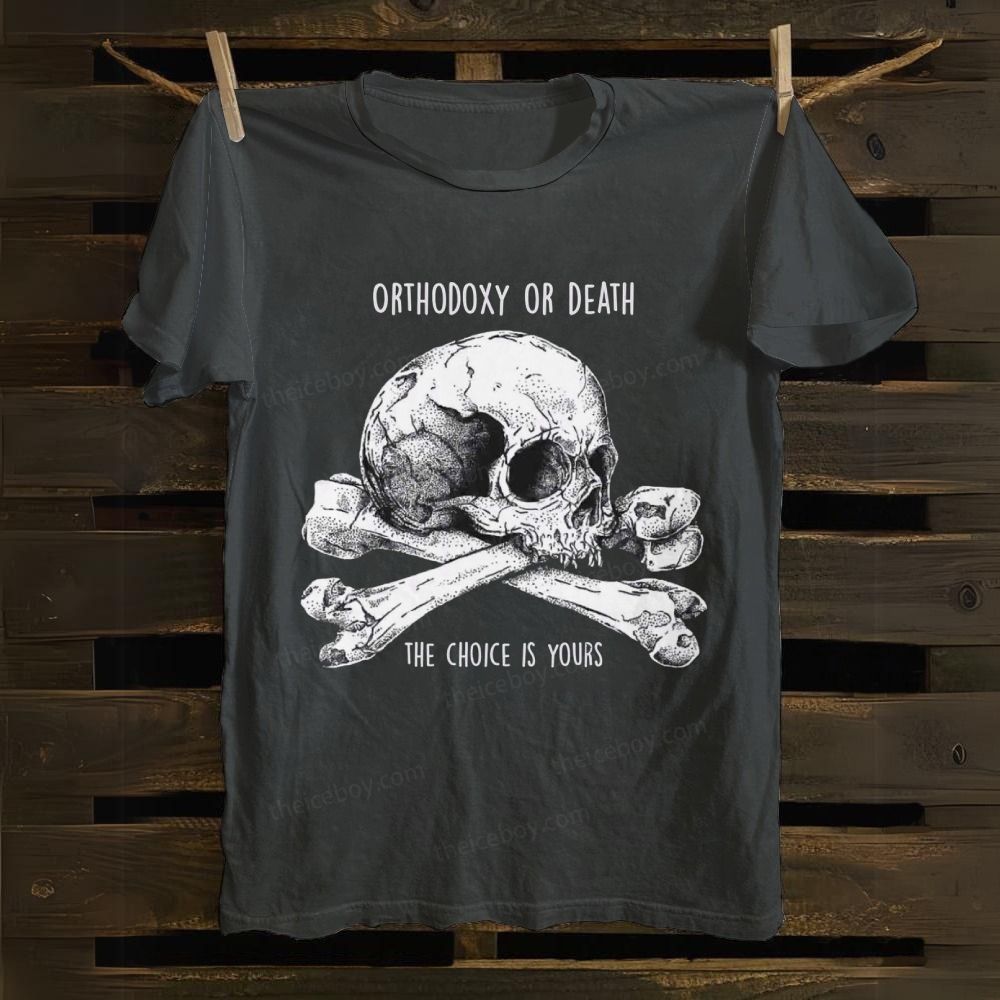 Orthodoxy Or Death cotton T-shirt