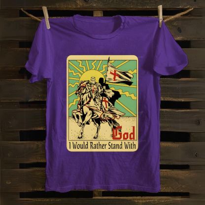 I Would Rather Stand With God Cotton T-shirt