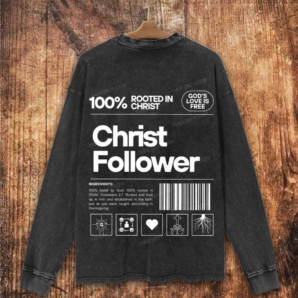 Christ Follower-One hundred percent rooted in Christ Christian Washed Sweatshirt