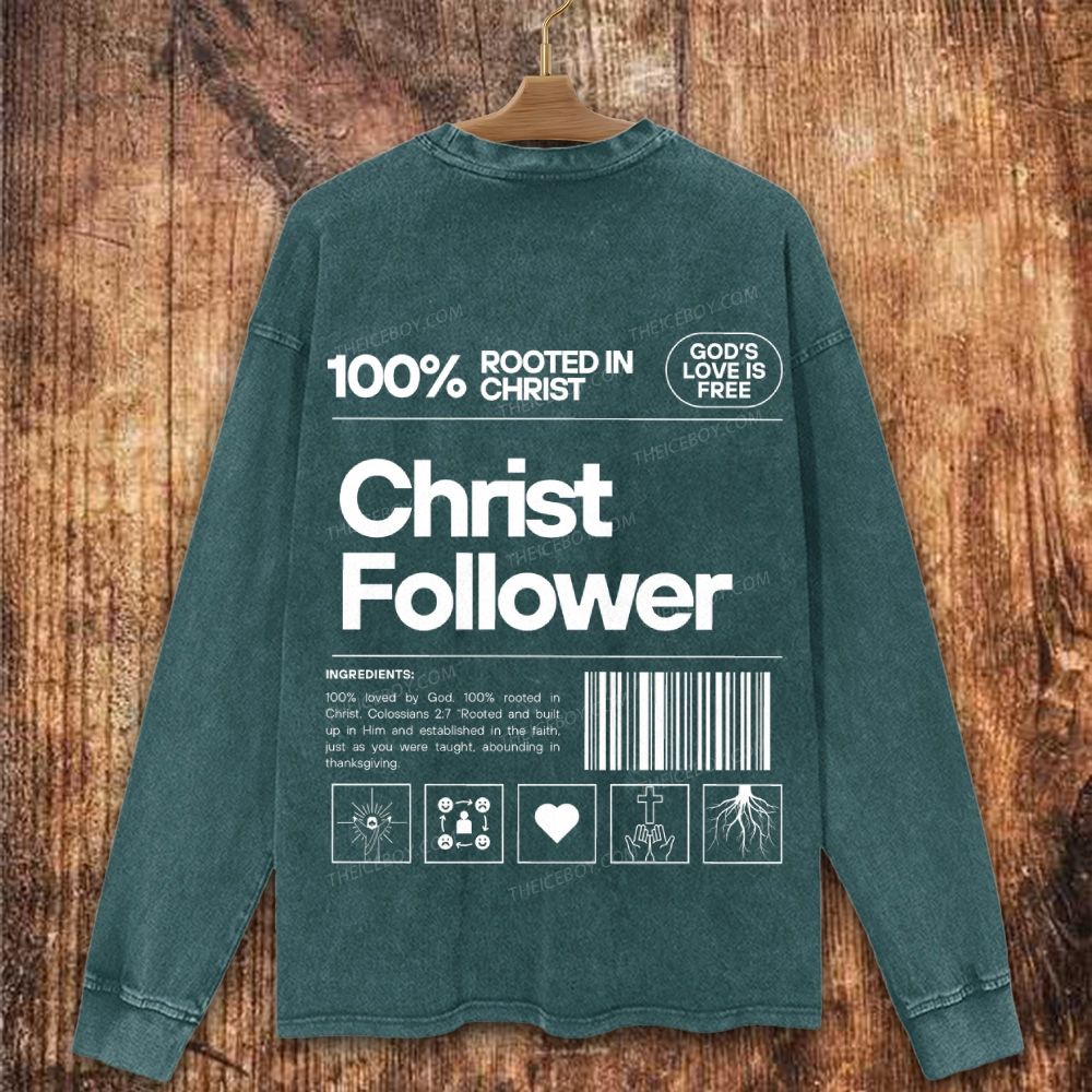Christ Follower-One hundred percent rooted in Christ Christian Washed Sweatshirt