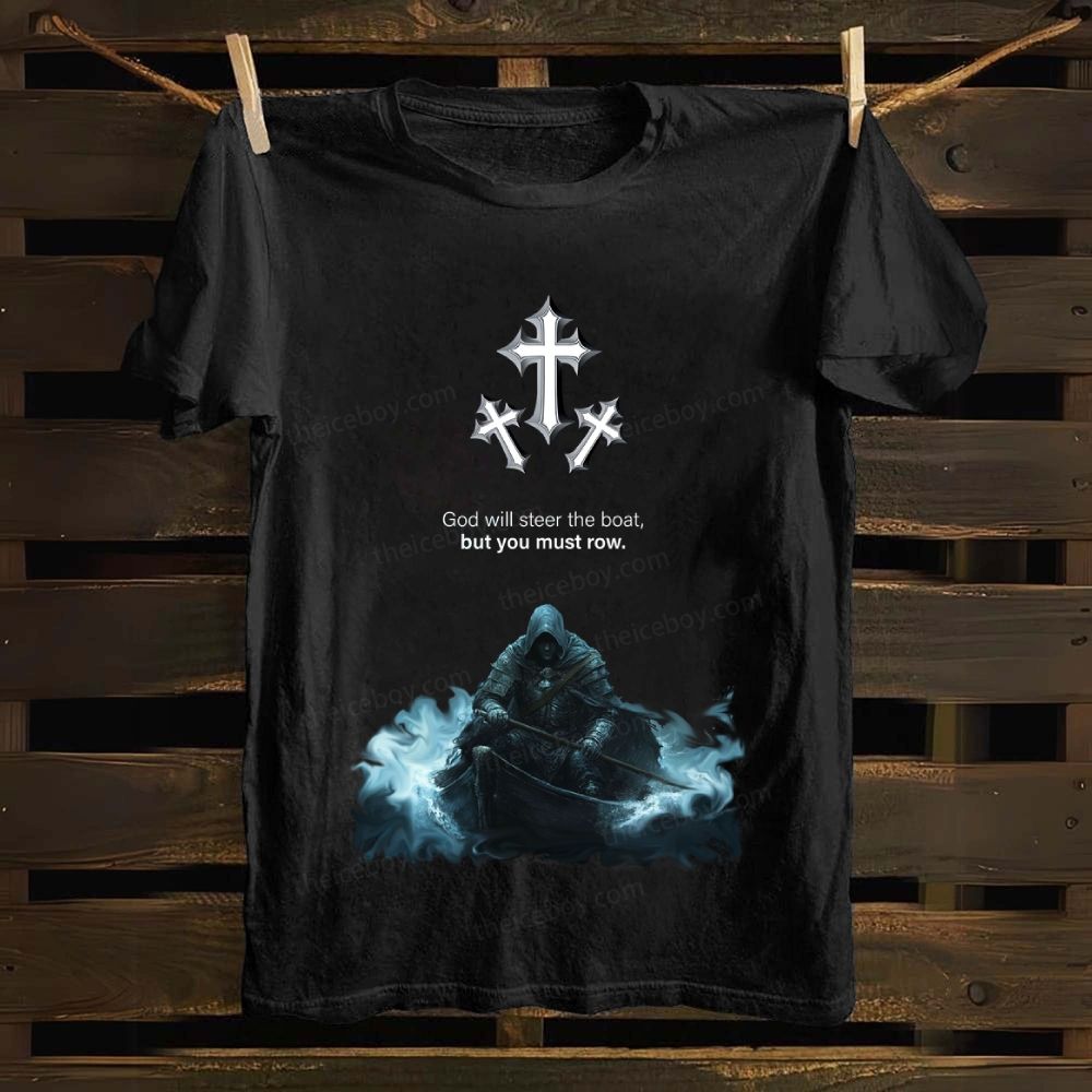 God Will Steer The Boat But You Must Row Cotton T-shirt