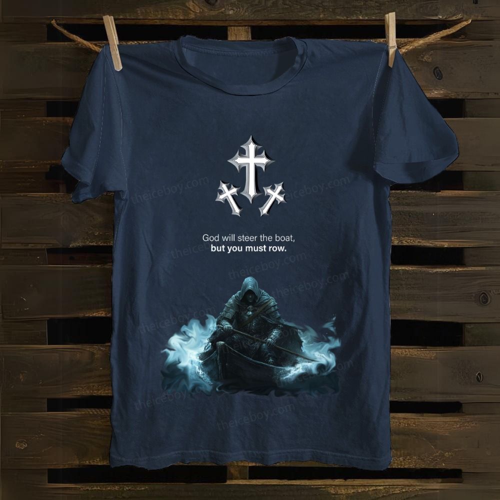 God Will Steer The Boat But You Must Row Cotton T-shirt
