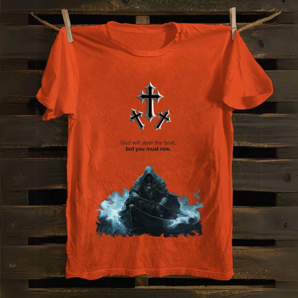 God Will Steer The Boat But You Must Row Cotton T-shirt