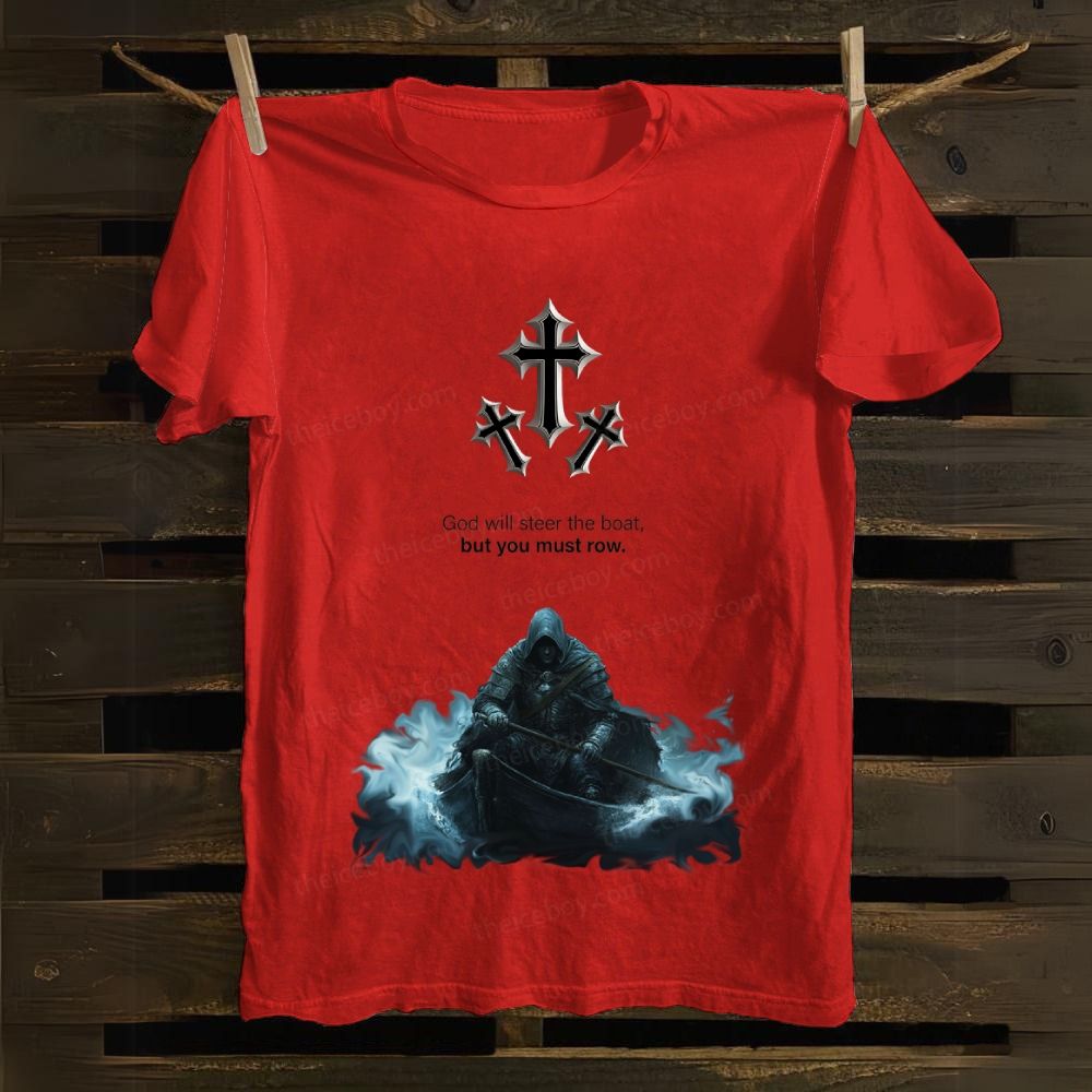 God Will Steer The Boat But You Must Row Cotton T-shirt