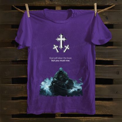 God Will Steer The Boat But You Must Row Cotton T-shirt