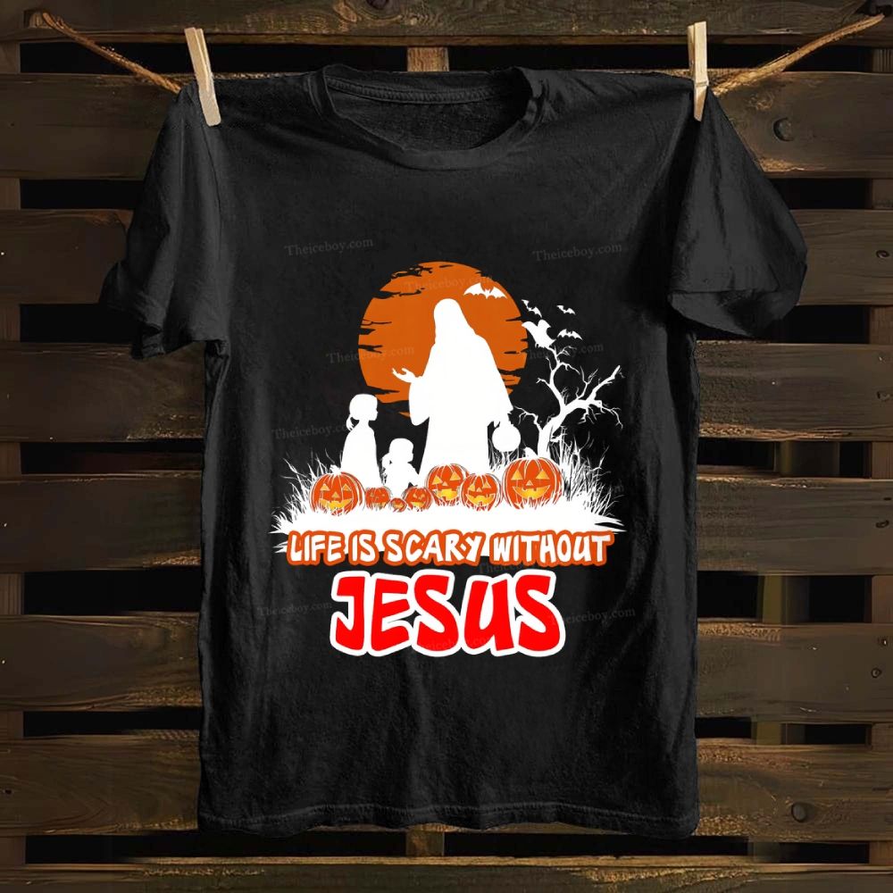 Life Is Scary Without Jesus Cotton T-shirt