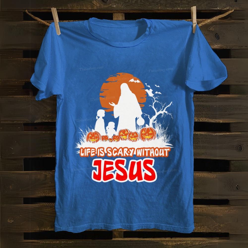 Life Is Scary Without Jesus Cotton T-shirt