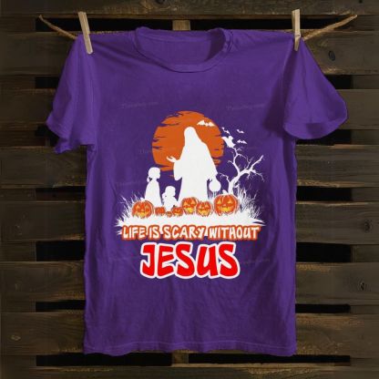 Life Is Scary Without Jesus Cotton T-shirt