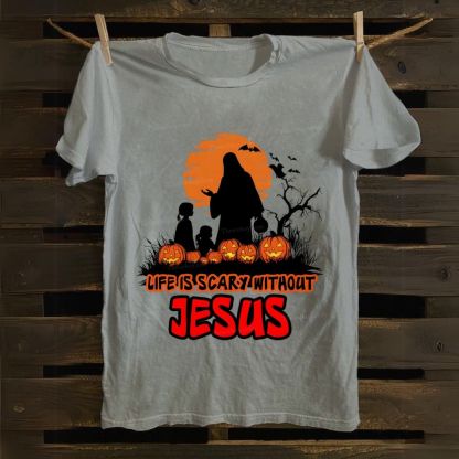 Life Is Scary Without Jesus Cotton T-shirt