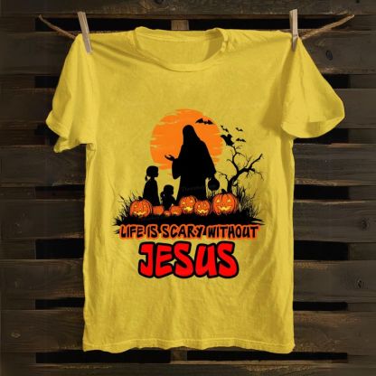 Life Is Scary Without Jesus Cotton T-shirt