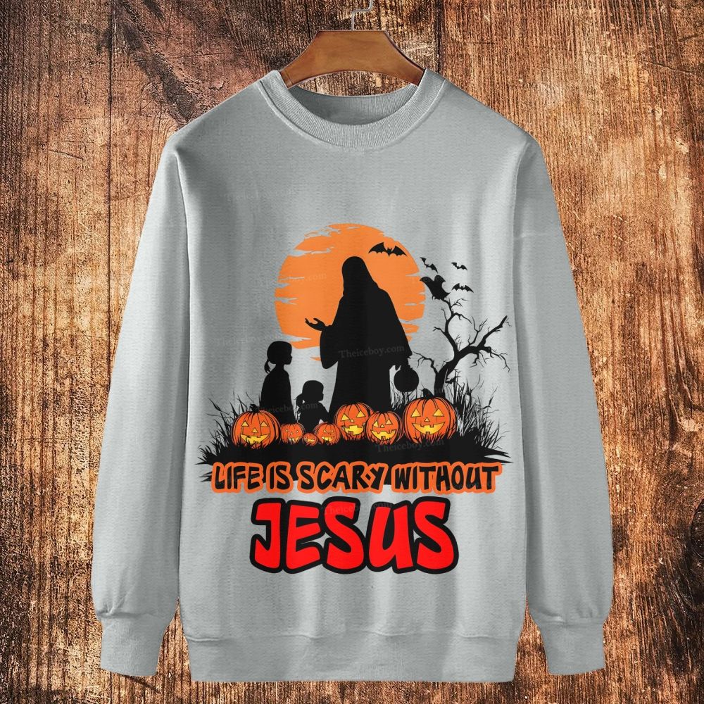 Life Is Scary Without Jesus Cotton Crewneck Sweatshirt
